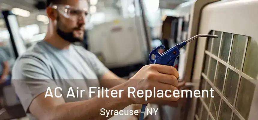  AC Air Filter Replacement Syracuse - NY