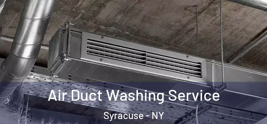Air Duct Washing Service Syracuse - NY