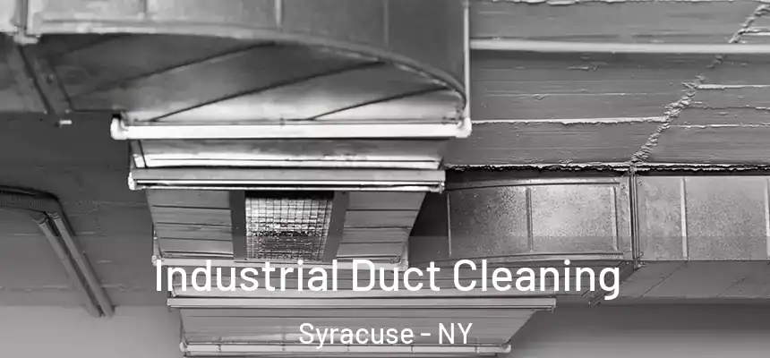 Industrial Duct Cleaning Syracuse - NY