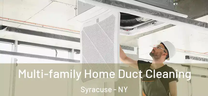  Multi-family Home Duct Cleaning Syracuse - NY