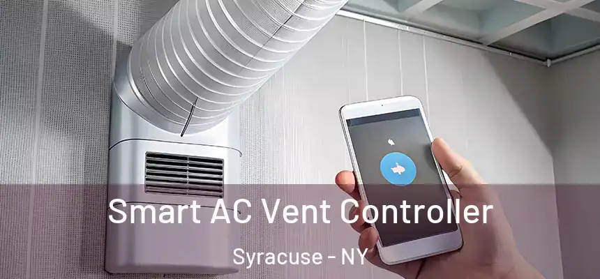 Smart AC Vent Controller Syracuse - NY